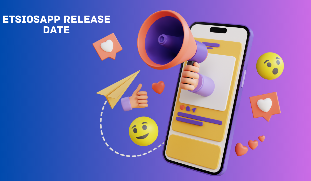 Etsiosapp Release Date